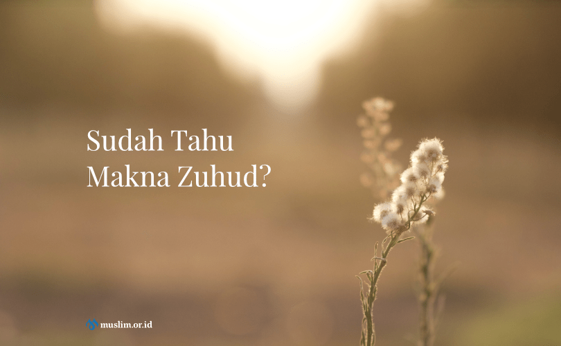 Zuhud Sebagai Salah Satu Karakter Mukmin